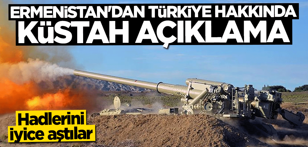 Ermenistan'dan küstah Türkiye açıklaması