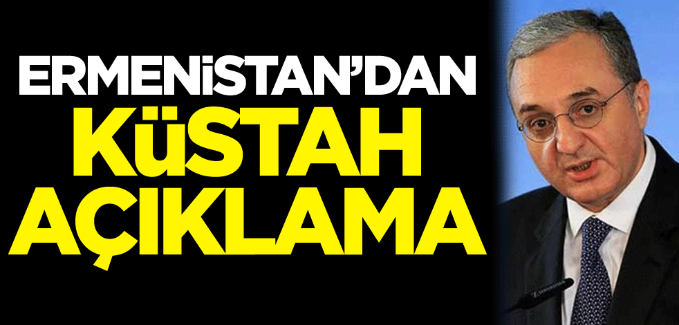 Ermenistan'dan küstah 'Türkiye' açıklaması!