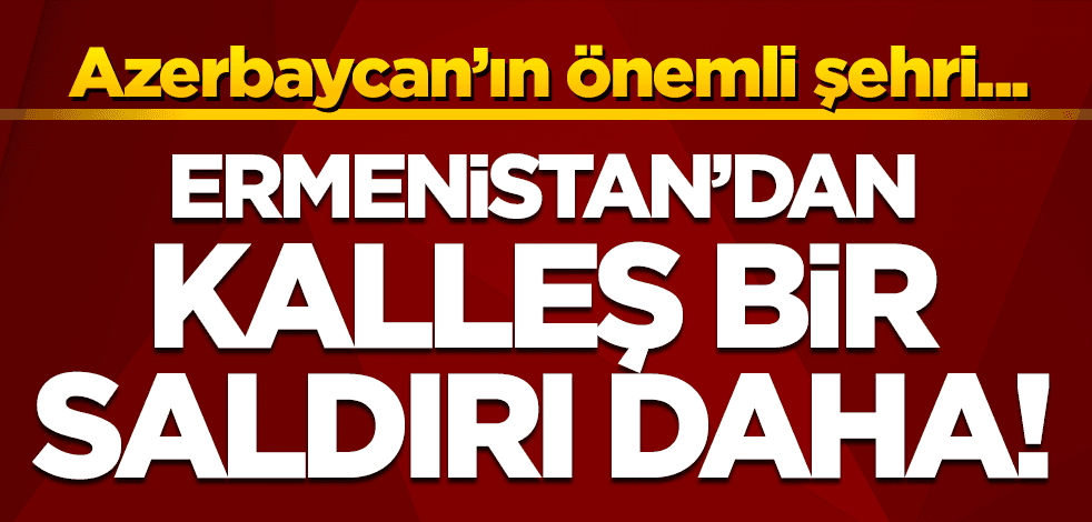 Ermenistan'dan Mingaçevir kentine füzeli saldırı