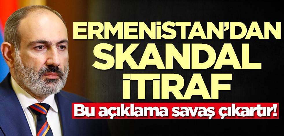 Ermenistan'dan skandal Azerbaycan itirafı! Bu açıklama savaş çıkartır