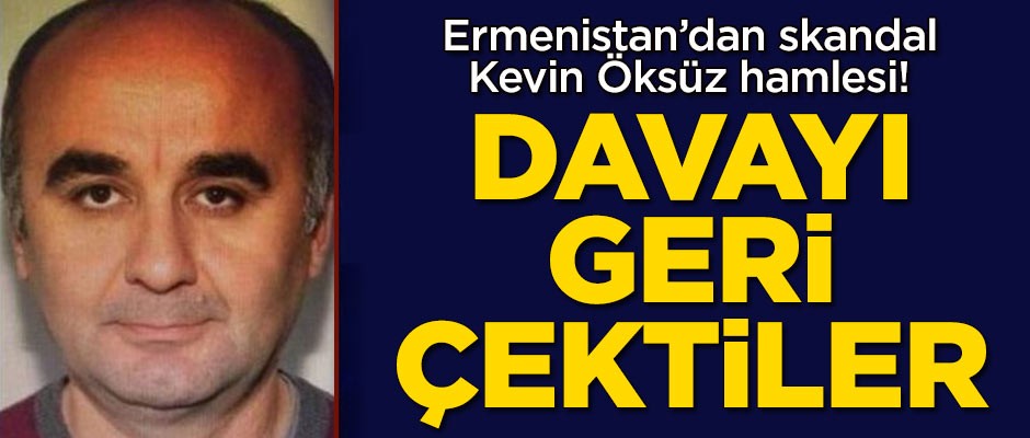 Ermenistan'dan skandal Kevin Öksüz hamlesi! Davayı geri çektiler