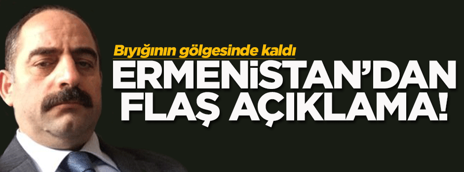 Ermenistan'dan Zekeriya Öz açıklaması