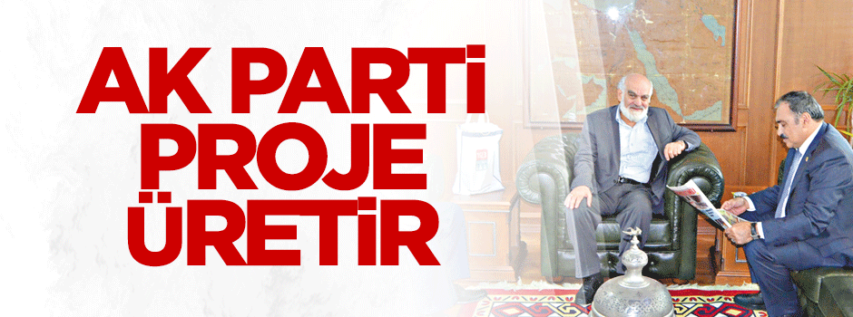 Eroğlu: AK Parti proje üretir