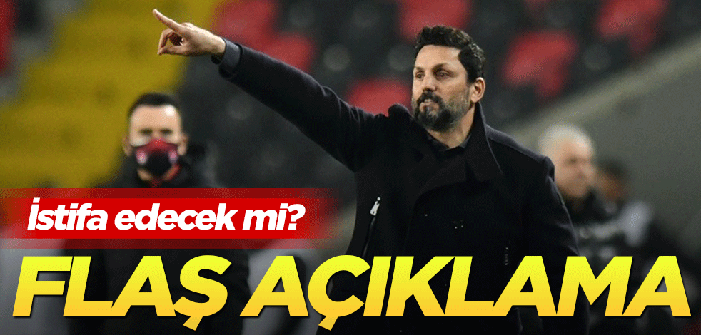 Erol Bulut istifa edecek mi? Flaş açıklama