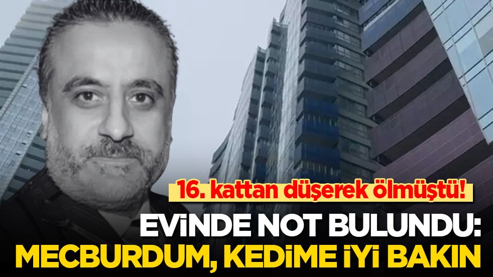 Erol Köse 16. kattan düşerek ölmüştü! Evinde not bulundu: Mecburdum, kedime iyi bakın