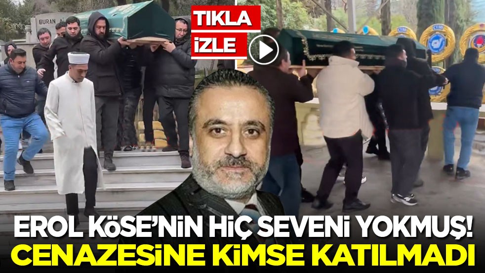 Erol Köse’nin hiç seveni yokmuş! Cenazesine kimse katılmadı