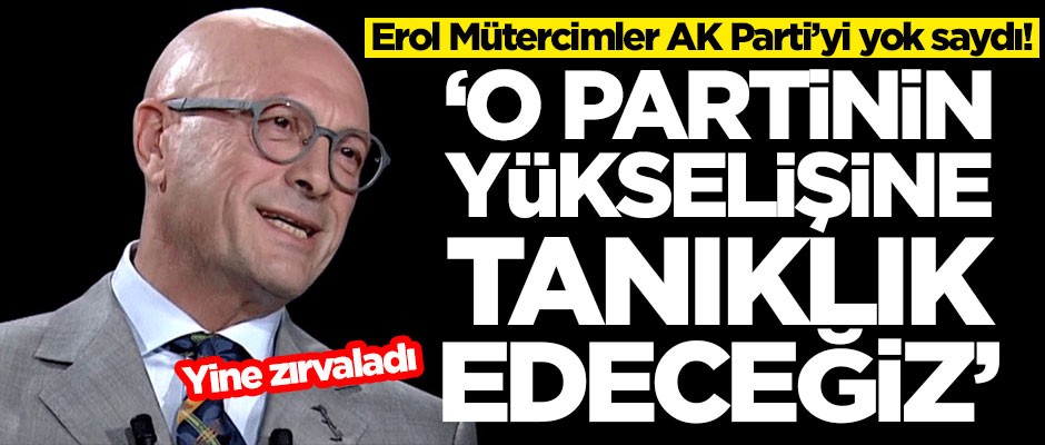 Erol Mütercimler, AK Parti'yi yok saydı! 'O partinin yükselişine tanıklık edeceğiz'