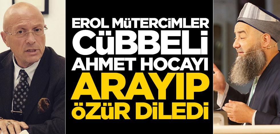 Erol Mütercimler, Cübbeli Ahmet Hoca'yı arayıp özür diledi!