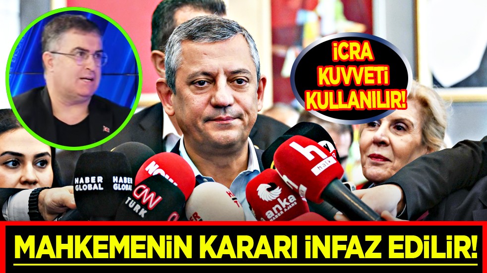 Ersan Şen anlattı: Mahkemenin kararı infaz edilir! İcra kuvveti kullanılır...