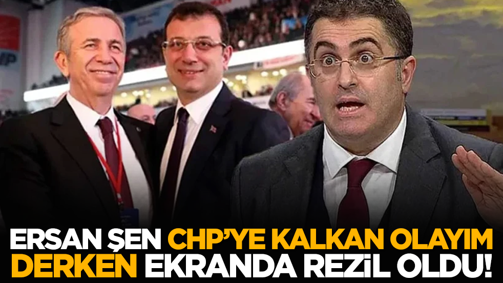 Ersan Şen CHP’ye kalkan olayım derken ekranda rezil oldu!