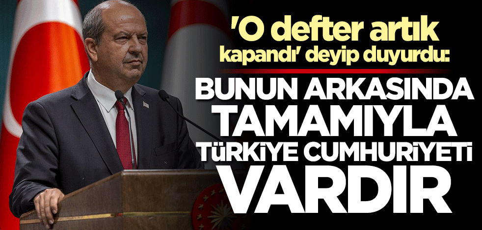 Ersin Tatar: Bunun arkasında tamamıyla Türkiye vardır