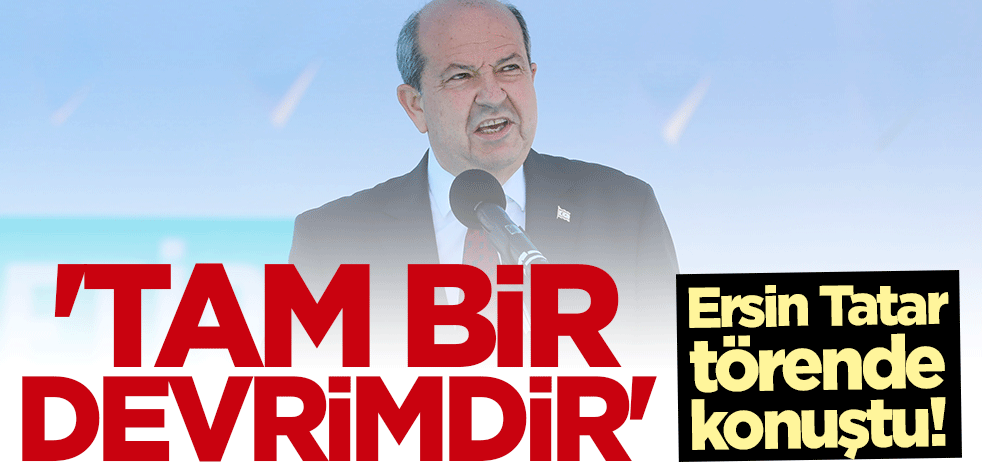 Ersin Tatar: Tam bir devrimdir