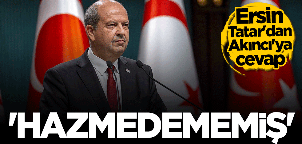 Ersin Tatar'dan Mustafa Akıncı'ya cevap: Seçimi kaybetmeyi hazmedememiş