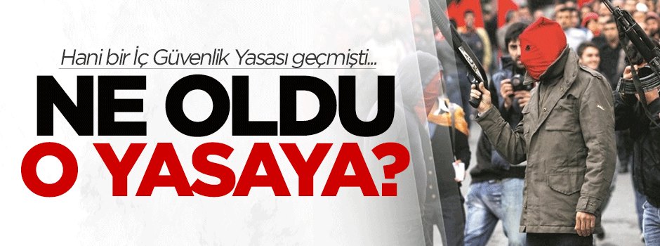 Ersoy Dede: Ne oldu İç Güvenlik Yasası'na?