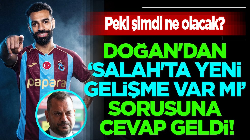 Ertuğrul Doğan'dan 'Salah'ta yeni gelişme var mı' sorusuna yanıt