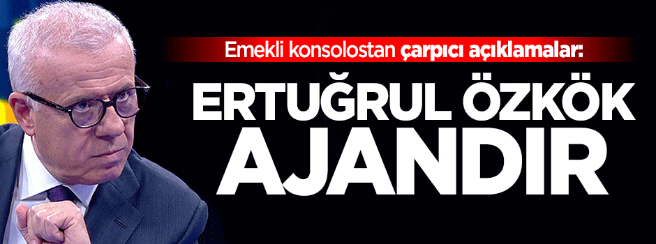 'Ertuğrul özkök ajandır'