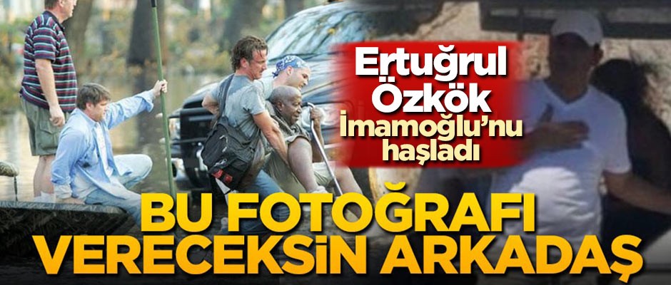 Ertuğrul Özkök İmamoğlu'nu haşladı: Bu fotoğrafı vereceksin arkadaş