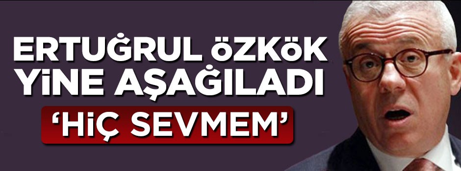 Ertuğrul Özkök Orta Doğu milletlerini aşağıladı: Hiç sevmem