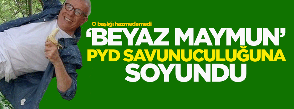 Ertuğrul Özkök, PYD savunuculuğuna soyundu