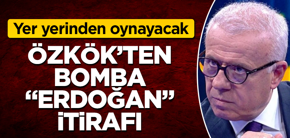Ertuğrul Özkök’ten bomba "Erdoğan" itirafı! Yer yerinden oynayacak