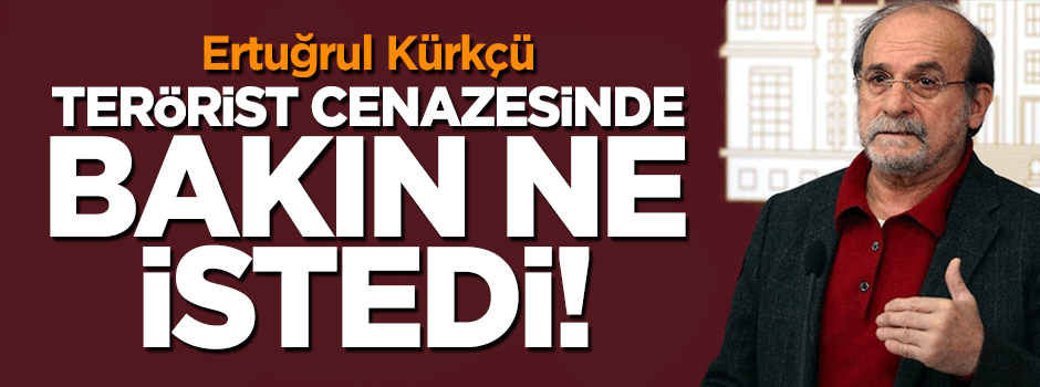 Ertuğrul Kürkçü PKK'lı cenazesinde oy istedi