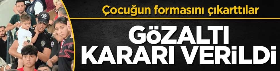 Eryaman Stadı’nda çocuğun forması çıkarıldı: Şüpheli hakkında gözaltı kararı