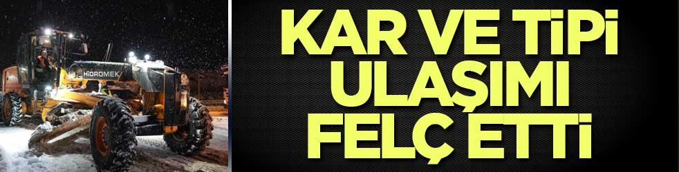 Erzincan'da kar ve tipi ulaşımı felç etti