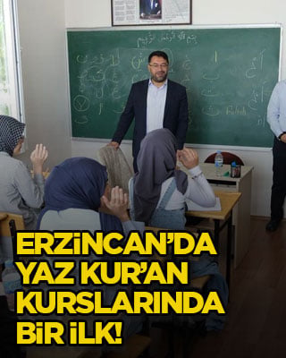 Erzincan’da Yaz Kur’an Kurslarında bir ilk!