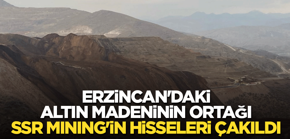 Erzincan'daki altın madeninin ortağı SSR Mining'in hisseleri çakıldı