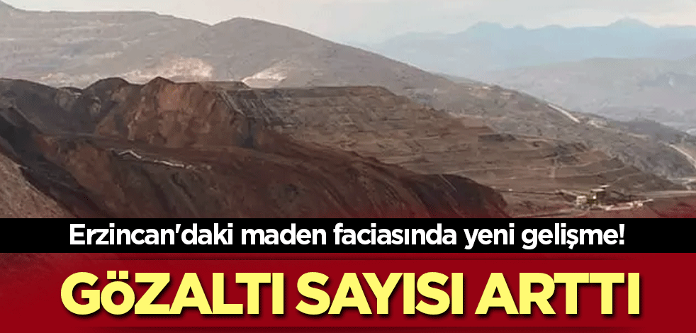 Erzincan'daki maden faciasında son dakika gelişmesi! Gözaltı sayısı 7'ye çıktı