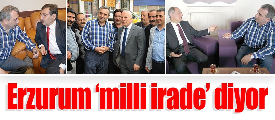 Erzurum ‘milli irade’ diyor