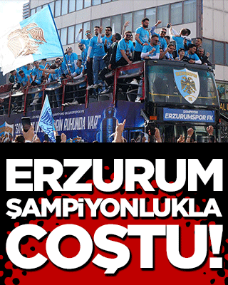 Erzurum şampiyonlukla coştu!