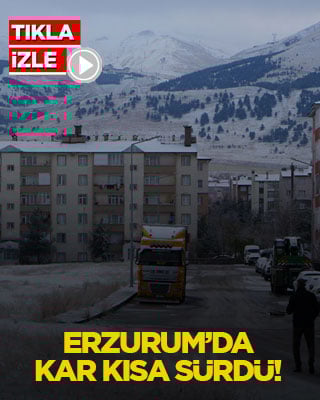 Erzurum’da kar kısa sürdü!