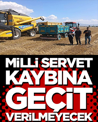 Milli servet kaybına geçit verilmeyecek!