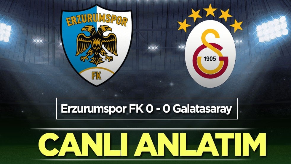 Erzurumspor FK - Galatasaray | CANLI ANLATIM