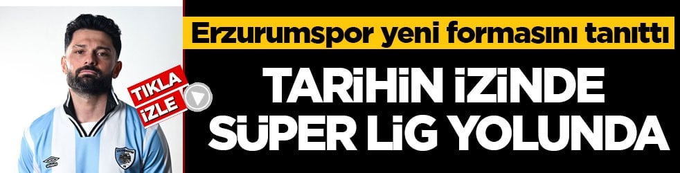 Erzurumspor yeni formasını tanıttı! Tarihin izinde, Süper Lig yolunda