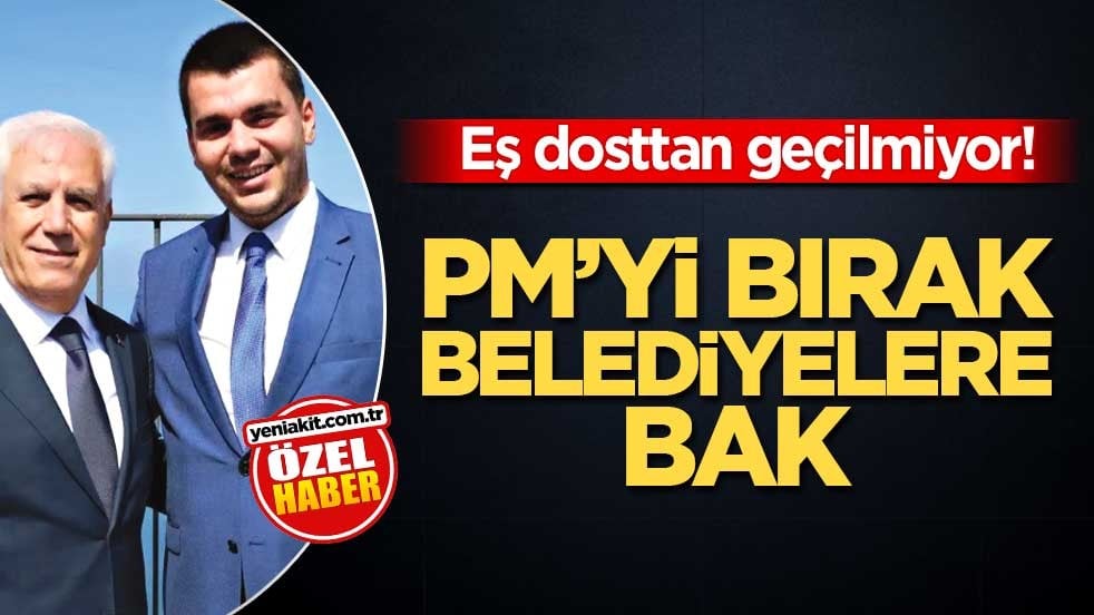 Eş dosttan geçilmiyor! PM’yi bırak belediyelere bak