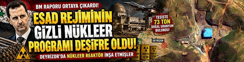 Esad rejiminin yıllarca sakladığı nükleer sır ortaya çıktı! 73 ton uranyum bulundu