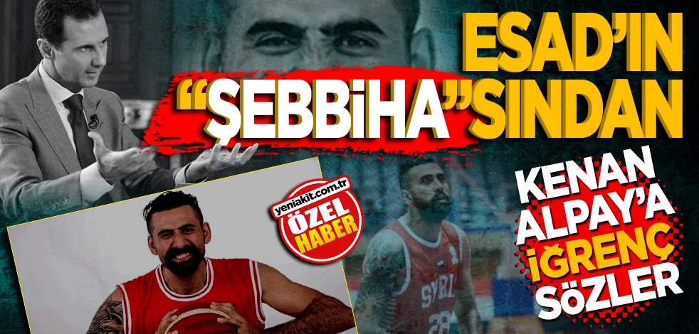 Esad’ın ‘Şebbia’sından Kenan Alpay’a iğrenç sözler