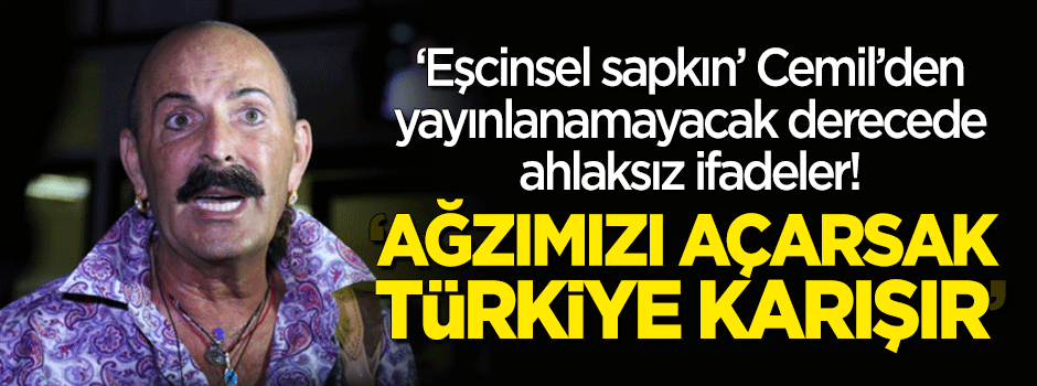 'Eşcinsel sapkın' Cemil İpekçi'den ahlaksız ifadeler! "Ağzımızı açarsak Türkiye karışır"