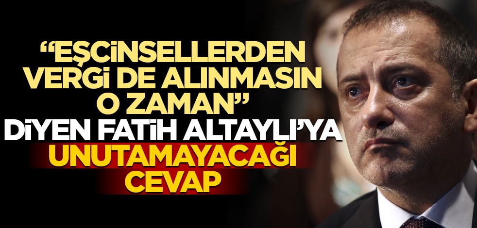 "Eşcinsellerden vergi alınmasın" diyen Fatih Altaylı’ya unutamayacağı cevap!