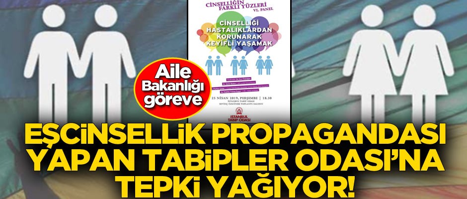 Eşcinsellik propagandası yapan Tabipler Odasına tepki yağıyor
