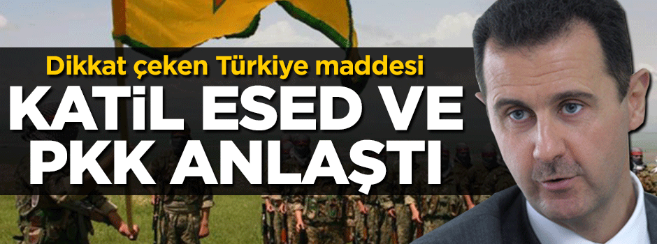 Esed ile PKK anlaştı! Dikkat çeken Türkiye maddesi
