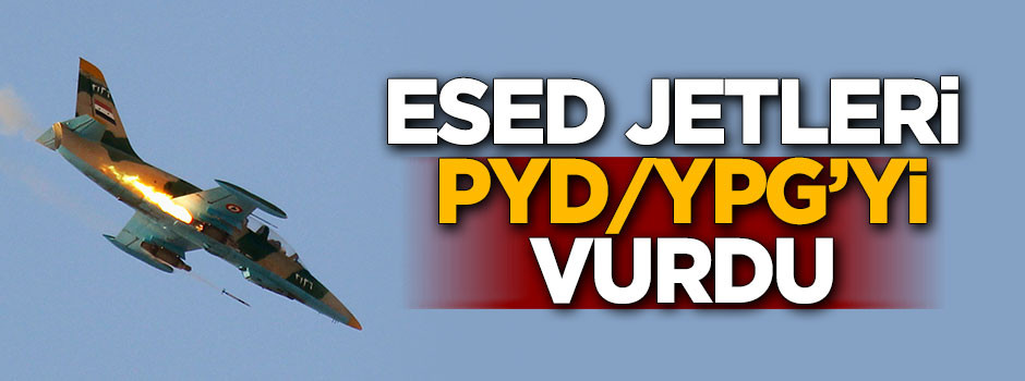 Esed jetleri YPG'yi vurdu