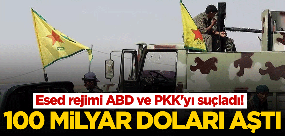 Esed rejimi ABD ve PKK'yı suçladı! Kayıp 100 milyar doları aştı