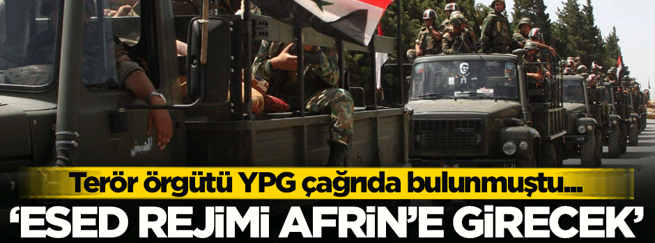 'Esed rejimi Afrin'e girecek'