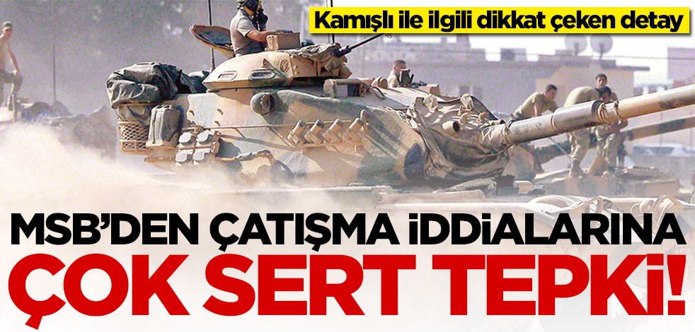 Esed rejimi ile çatışma yaşandı mı? MSB'den sert cevap