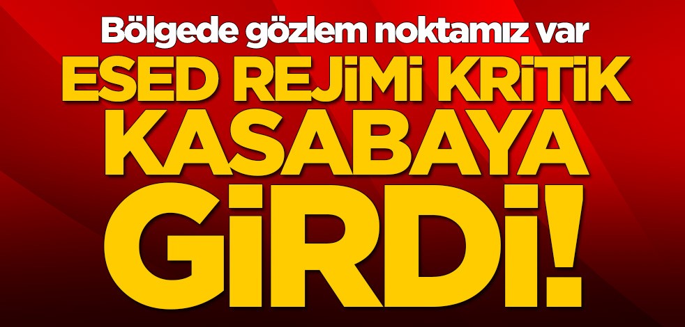 Esed rejimi kritik kasabaya girdi!