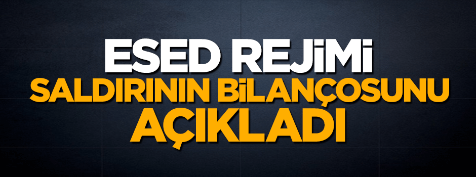 Esed rejimi ölü ve yaralı sayısını açıkladı!
