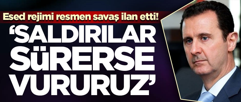 Esed rejimi resmen savaş ilan etti: Saldırılar sürerse havalimanını vururuz